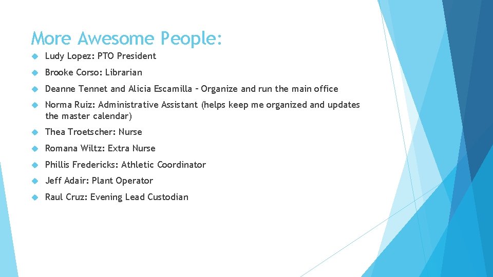 More Awesome People: Ludy Lopez: PTO President Brooke Corso: Librarian Deanne Tennet and Alicia More Awesome People: Ludy Lopez: PTO President Brooke Corso: Librarian Deanne Tennet and Alicia