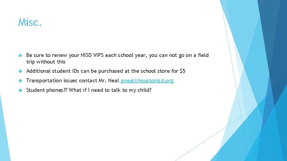 Misc. Be sure to renew your HISD VIPS each school year, you can not Misc. Be sure to renew your HISD VIPS each school year, you can not