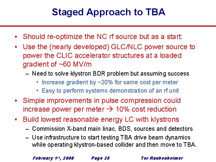 Staged Approach to TBA • Should re-optimize the NC rf source but as a