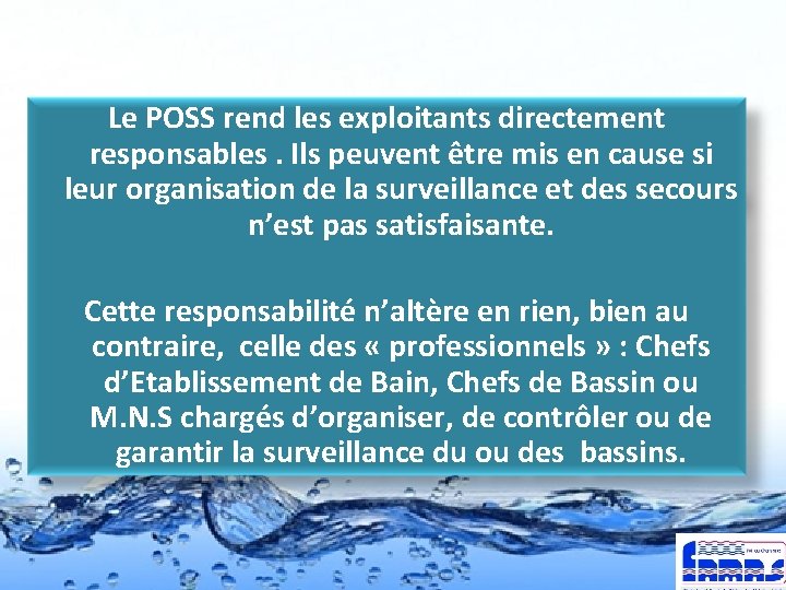 Le POSS rend les exploitants directement responsables. Ils peuvent être mis en cause si