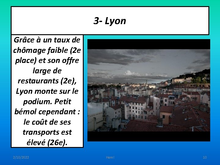 3 - Lyon Grâce à un taux de chômage faible (2 e place) et