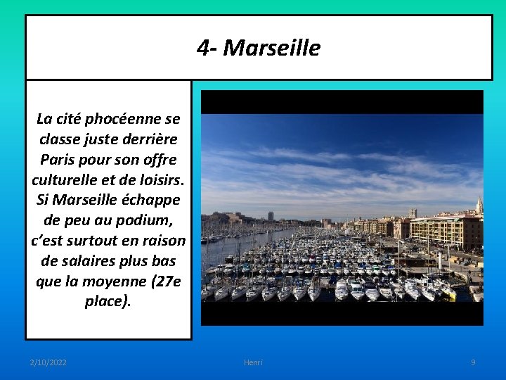 4 - Marseille La cité phocéenne se classe juste derrière Paris pour son offre