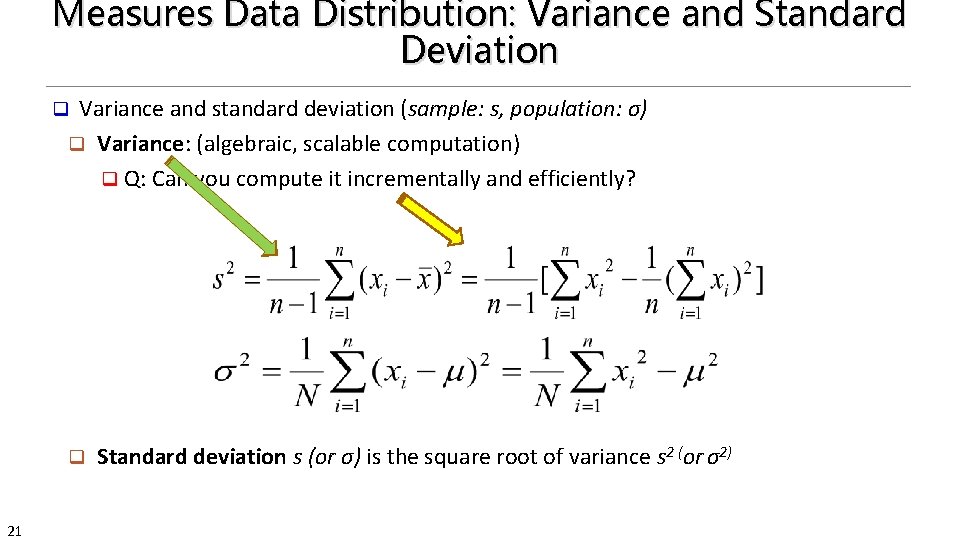 Measures Data Distribution: Variance and Standard Deviation Variance and standard deviation (sample: s, population: