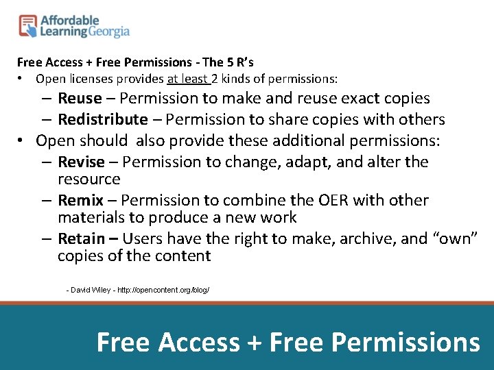 Free Access + Free Permissions - The 5 R’s • Open licenses provides at