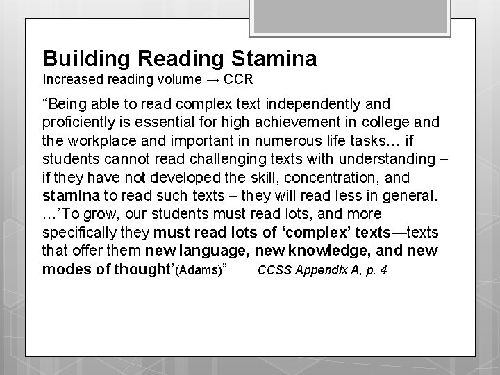 Building Reading Stamina Increased reading volume → CCR “Being able to read complex text Building Reading Stamina Increased reading volume → CCR “Being able to read complex text