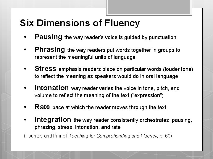 Six Dimensions of Fluency • Pausing • Phrasing • Stress • Intonation • Rate Six Dimensions of Fluency • Pausing • Phrasing • Stress • Intonation • Rate