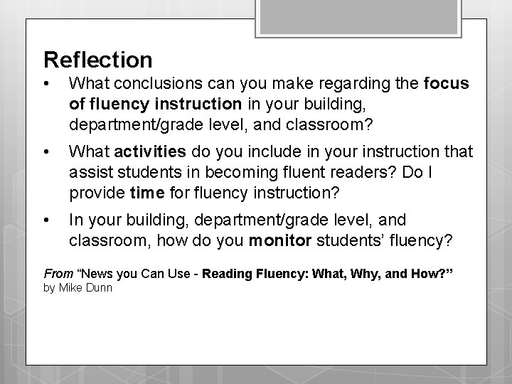 Reflection • What conclusions can you make regarding the focus of fluency instruction in Reflection • What conclusions can you make regarding the focus of fluency instruction in