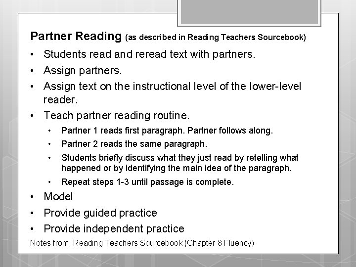Partner Reading (as described in Reading Teachers Sourcebook) • Students read and reread text Partner Reading (as described in Reading Teachers Sourcebook) • Students read and reread text