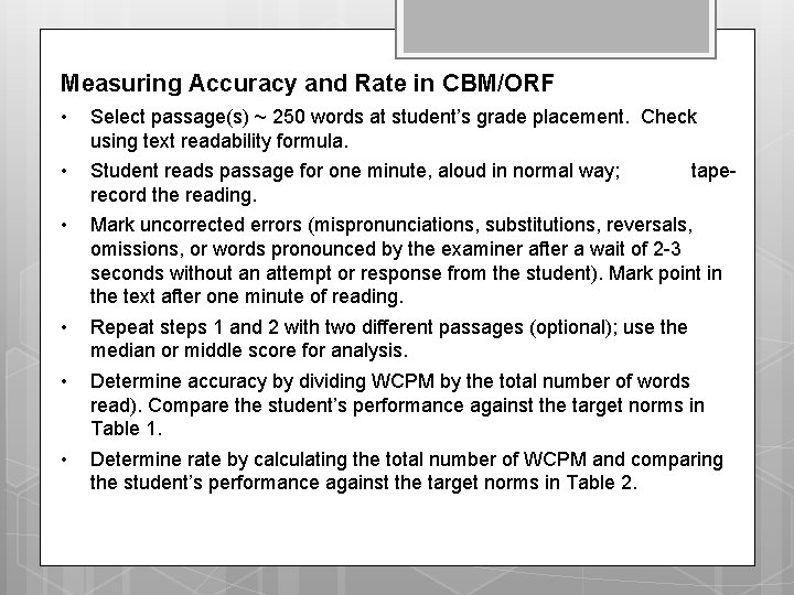 Measuring Accuracy and Rate in CBM/ORF • Select passage(s) ~ 250 words at student’s Measuring Accuracy and Rate in CBM/ORF • Select passage(s) ~ 250 words at student’s