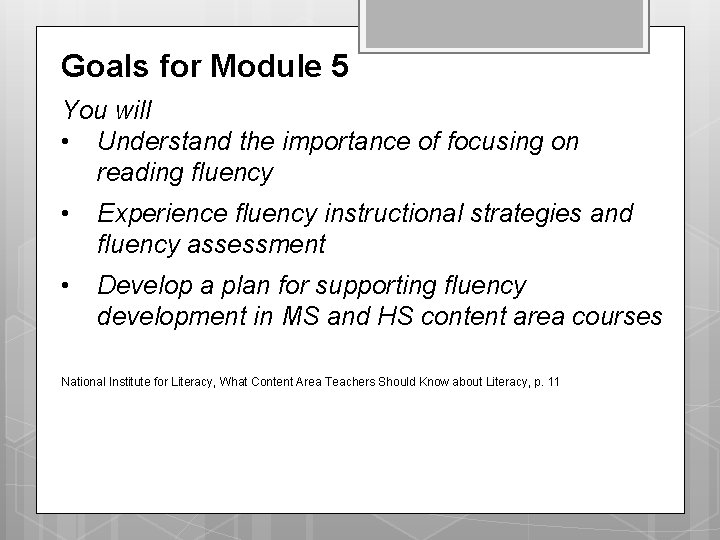 Goals for Module 5 You will • Understand the importance of focusing on reading Goals for Module 5 You will • Understand the importance of focusing on reading