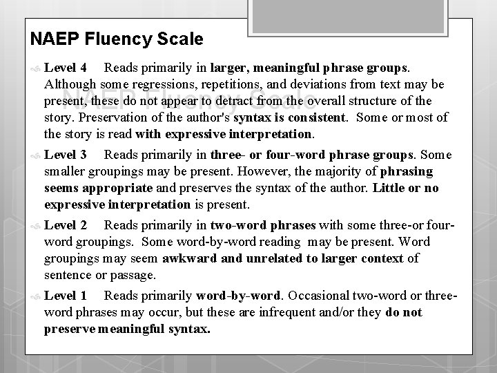 NAEP Fluency Scale Level 4 Reads primarily in larger, meaningful phrase groups. Although some NAEP Fluency Scale Level 4 Reads primarily in larger, meaningful phrase groups. Although some