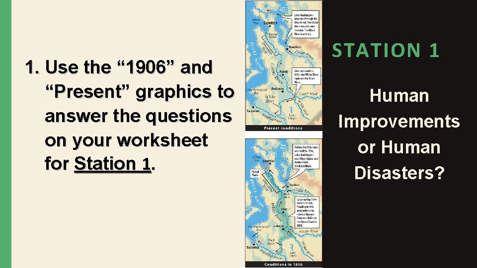 1. Use the “ 1906” and “Present” graphics to answer the questions on your