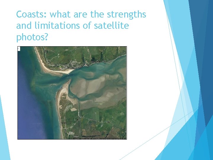 Coasts: what are the strengths and limitations of satellite photos? 