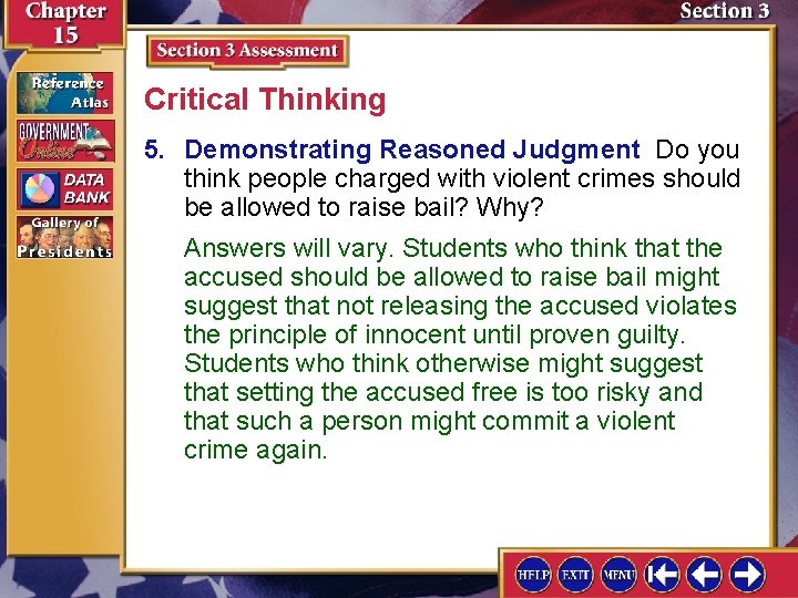 Critical Thinking 5. Demonstrating Reasoned Judgment Do you think people charged with violent crimes