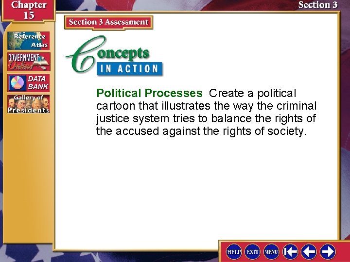 Political Processes Create a political cartoon that illustrates the way the criminal justice system