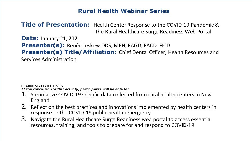 Rural Health Webinar Series Title of Presentation: Health Center Response to the COVID-19 Pandemic