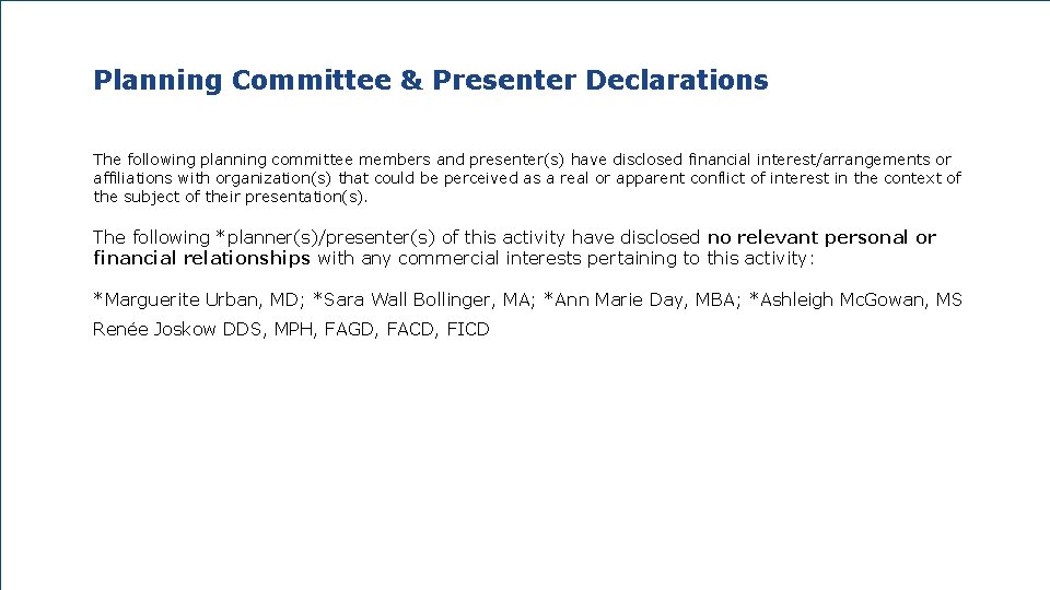 Planning Committee & Presenter Declarations The following planning committee members and presenter(s) have disclosed