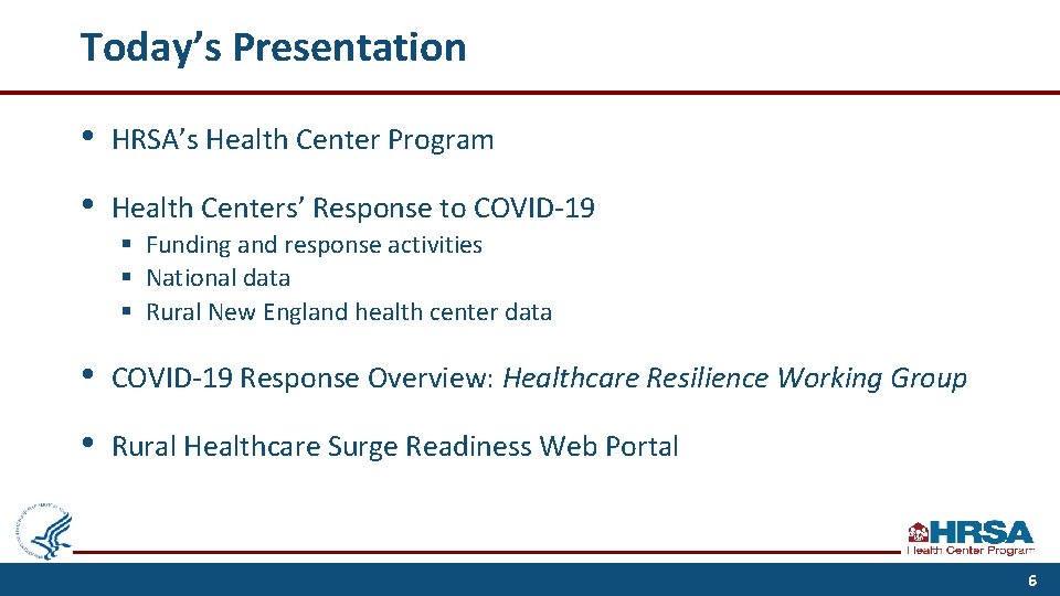 Today’s Presentation • HRSA’s Health Center Program • Health Centers’ Response to COVID-19 §