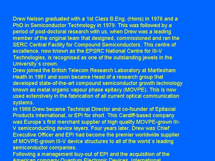 Drew Nelson graduated with a 1 st Class B. Eng. (Hons) in 1976 and