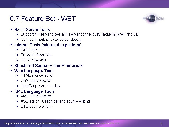 0. 7 Feature Set - WST § Basic Server Tools § Support for server