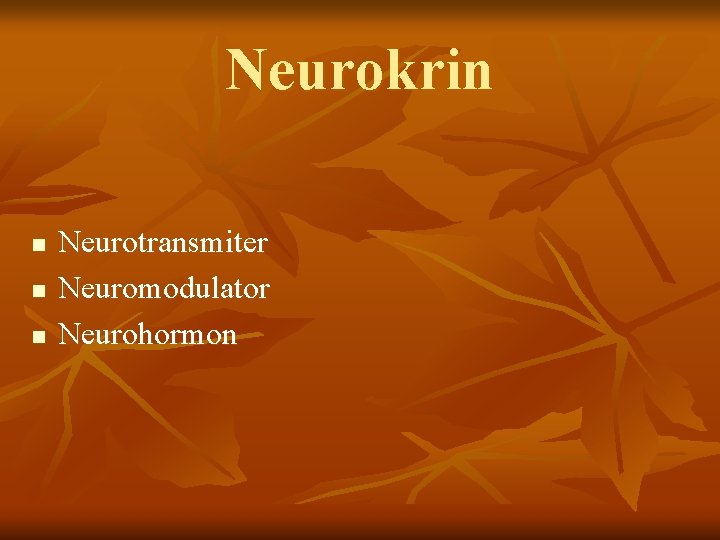 Neurokrin n Neurotransmiter Neuromodulator Neurohormon 