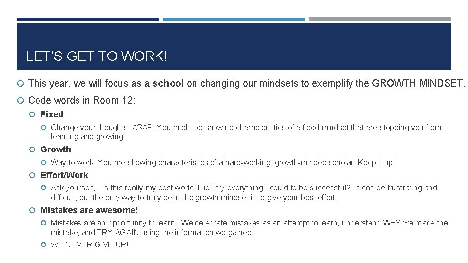 LET’S GET TO WORK! This year, we will focus as a school on changing