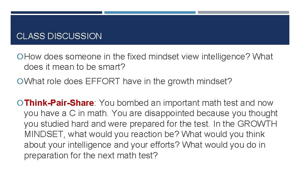 CLASS DISCUSSION How does someone in the fixed mindset view intelligence? What does it