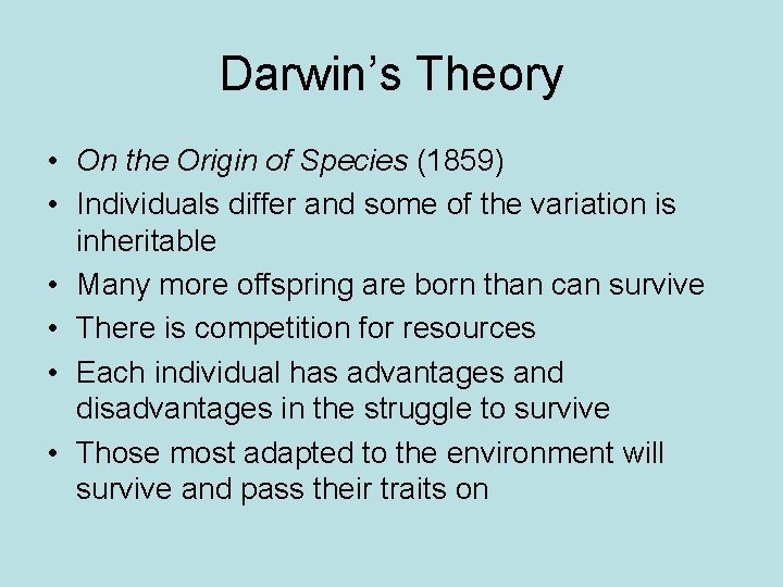 Darwin’s Theory • On the Origin of Species (1859) • Individuals differ and some