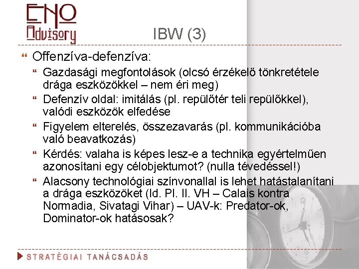 IBW (3) Offenzíva-defenzíva: Gazdasági megfontolások (olcsó érzékelő tönkretétele drága eszközökkel – nem éri meg)