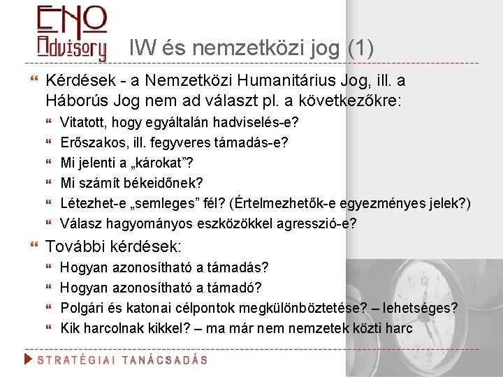 IW és nemzetközi jog (1) Kérdések - a Nemzetközi Humanitárius Jog, ill. a Háborús