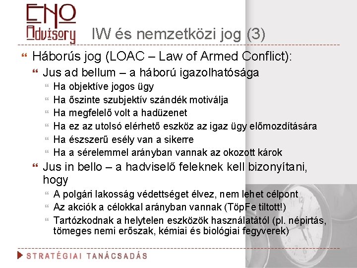 IW és nemzetközi jog (3) Háborús jog (LOAC – Law of Armed Conflict): Jus