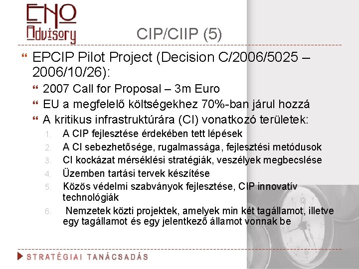 CIP/CIIP (5) EPCIP Pilot Project (Decision C/2006/5025 – 2006/10/26): 2007 Call for Proposal –