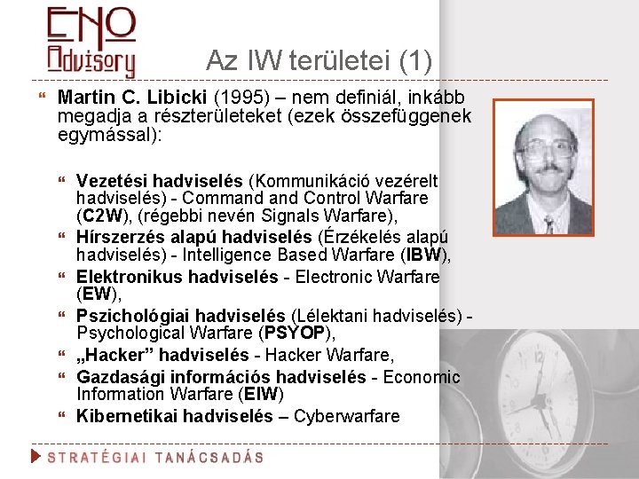 Az IW területei (1) Martin C. Libicki (1995) – nem definiál, inkább megadja a