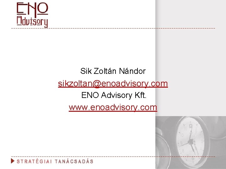 Sik Zoltán Nándor sikzoltan@enoadvisory. com ENO Advisory Kft. www. enoadvisory. com 