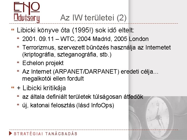 Az IW területei (2) Libicki könyve óta (1995!) sok idő eltelt: 2001. 09. 11