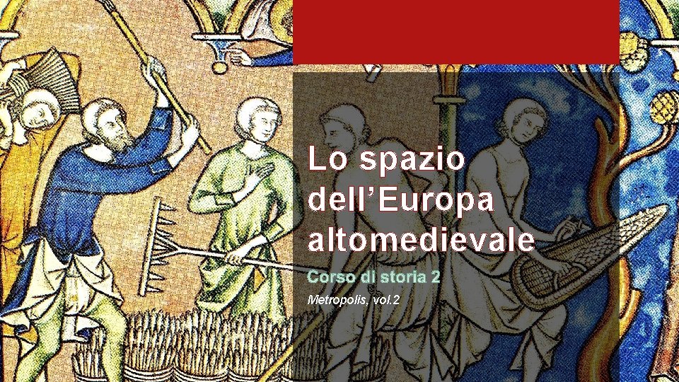 Lo spazio dell’Europa altomedievale Metropolis, vol. 2 