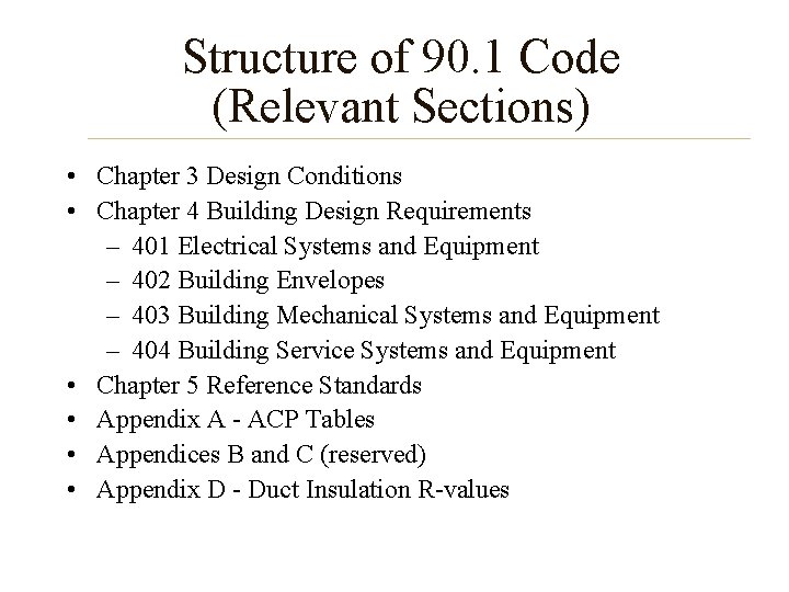 Structure of 90. 1 Code (Relevant Sections) • Chapter 3 Design Conditions • Chapter