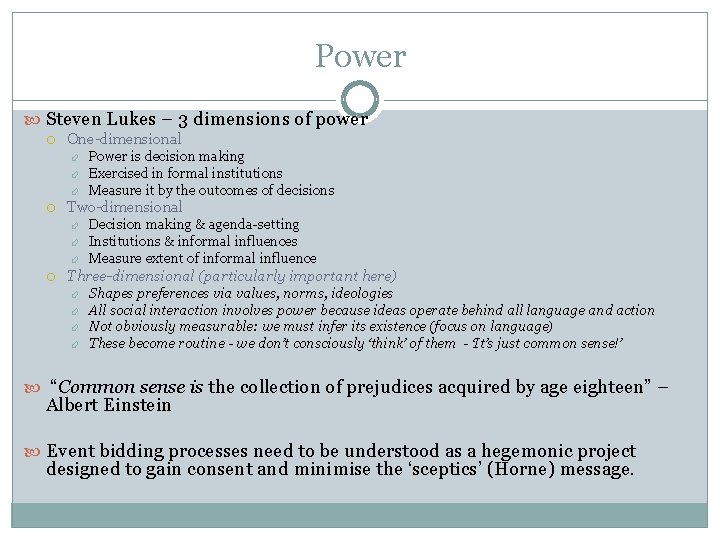Power Steven Lukes – 3 dimensions of power One-dimensional Two-dimensional Power is decision making