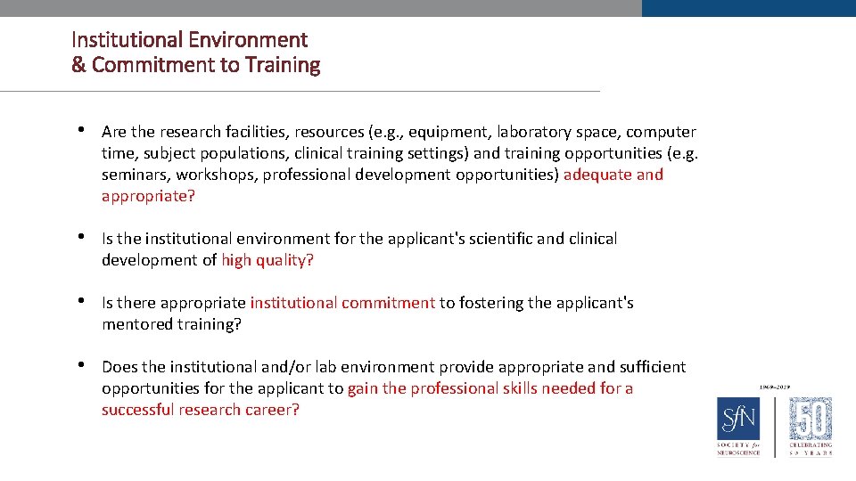 Institutional Environment & Commitment to Training • Are the research facilities, resources (e. g.