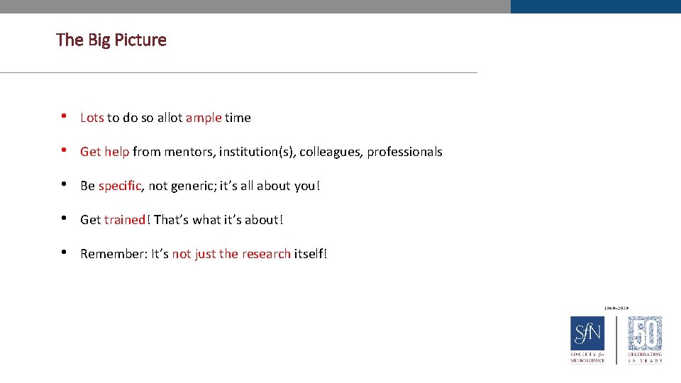 The Big Picture • Lots to do so allot ample time • Get help