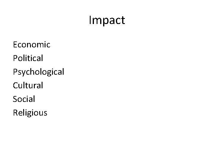 Impact Economic Political Psychological Cultural Social Religious 