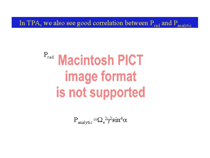 In TPA, we also see good correlation between Prad and Panalytic Prad Panalytic =We