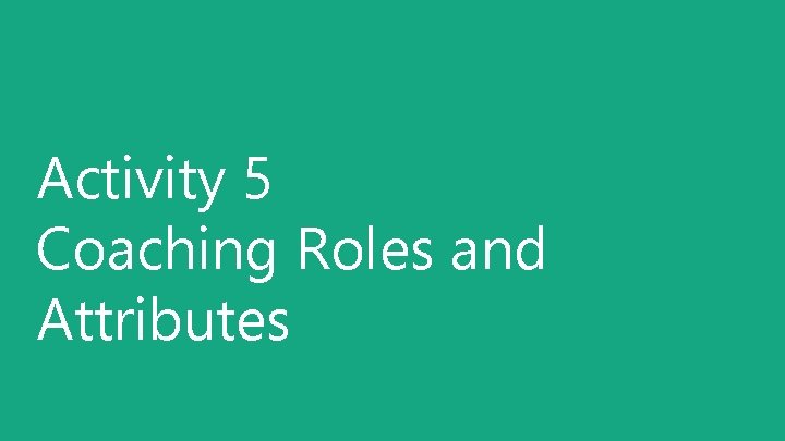 Activity 5 Coaching Roles and Attributes 