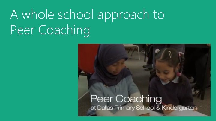 A whole school approach to Peer Coaching 