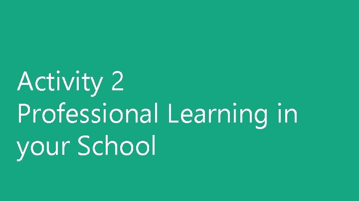 Activity 2 Professional Learning in your School 