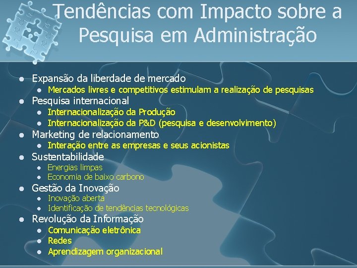 Tendências com Impacto sobre a Pesquisa em Administração l Expansão da liberdade de mercado