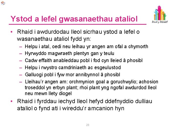 Ystod a lefel gwasanaethau ataliol • Rhaid i awdurdodau lleol sicrhau ystod a lefel