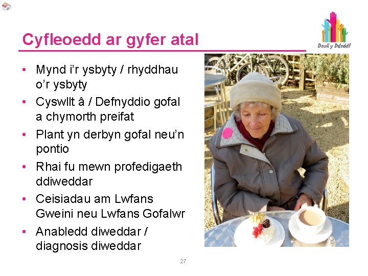 Cyfleoedd ar gyfer atal • Mynd i’r ysbyty / rhyddhau o’r ysbyty • Cyswllt