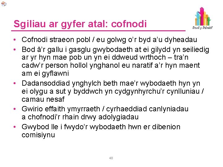 Sgiliau ar gyfer atal: cofnodi • Cofnodi straeon pobl / eu golwg o’r byd