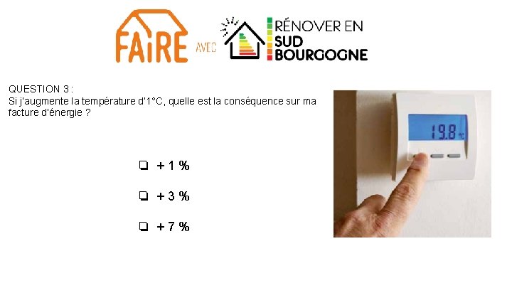 QUESTION 3 : Si j’augmente la température d’ 1°C, quelle est la conséquence sur